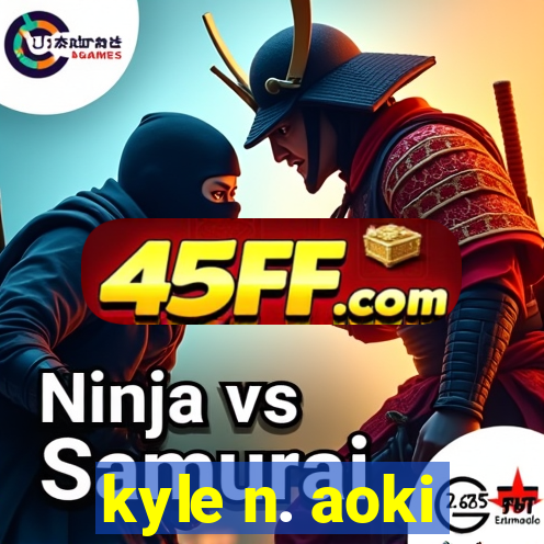 kyle n. aoki